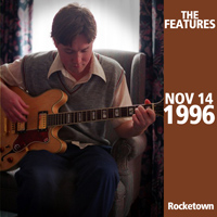 The Features - 1996-11-14